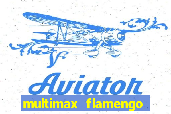 multimax flamengo ao vivo